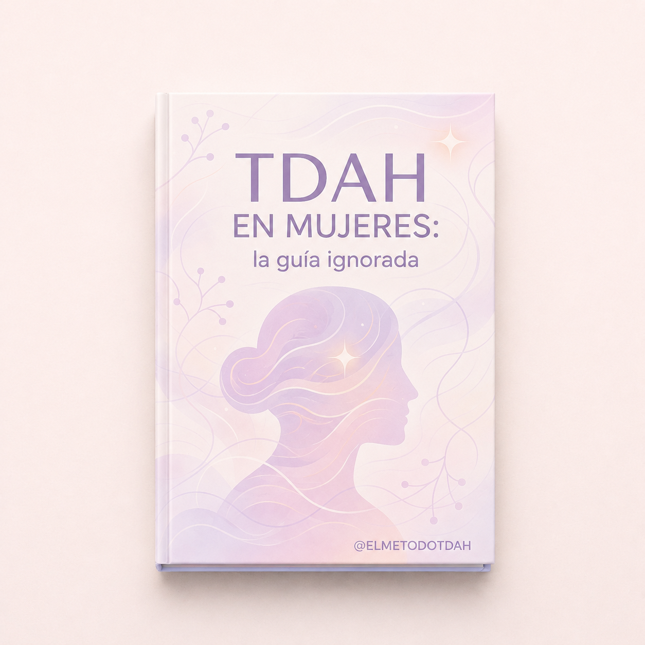 TDAH en Mujeres: La Guía Ignorada