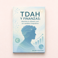 TDAH y Finanzas: Domina tu Dinero con un Cerebro Impulsivo